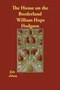 The House on the Borderland - William Hope Hodgson
