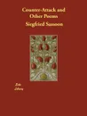 Counter-Attack and Other Poems - Siegfried Sassoon