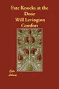 Fate Knocks at the Door - Will Levington Comfort