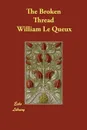 The Broken Thread - William Le Queux