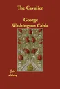The Cavalier - George Washington Cable