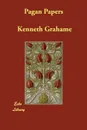 Pagan Papers - Kenneth Grahame