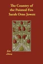 The Country of the Pointed Firs - Sarah Orne Jewett