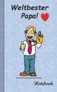 Weltbester Papa - Notizbuch. Motiv Notizbuch, Notebook, Einschreibbuch, Tagebuch, Kritzelbuch im praktischen Pocketformat - Theo von Taane