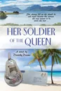 Her Soldier of the Queen - Dorothy Downs