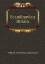Scandinavian Britain - William Gershom Collingwood