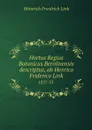 Hortus Regius Botanicus Berolinensis descriptus, ab Henrico Friderico Link. 1827-33. - Heinrich Friedrich Link