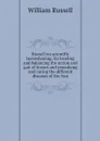 Russell on scientific horseshoeing, for leveling and balancing the action and gait of horses and remedying and curing the different diseases of the foot - William Russell