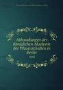 Abhandlungen der Koniglichen Akademie der Wissenschaften in Berlin. 1854 - Deutsche Akademie der Wissenschaften zu Berlin