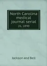North Carolina medical journal serial. 26, 1890 - Jackson and Bell
