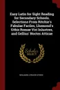 Easy Latin for Sight Reading for Secondary Schools. Selections From Ritchie's Fabulae Faciles, Lhomond's Urbis Romae Viri Inlustres, and Gellius' Noctes Atticae - Benjamin Leonard D'Ooge