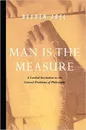 Man Is the Measure - Reuben Abel