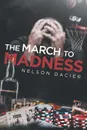 The March to Madness - Nelson Dacier