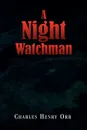 A Night Watchman - Charles Henry Orr