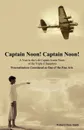 Captain Noon! Captain Noon! a Year in the Life Captain Icarus Noon of the Triple Z Squadron. Procrastination Considered as One of the Fine Arts - Richard Dean Smith