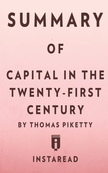 Обложка книги Summary of Capital in the Twenty-First Century by Thomas Piketty . Includes Analysis, Instaread Summaries