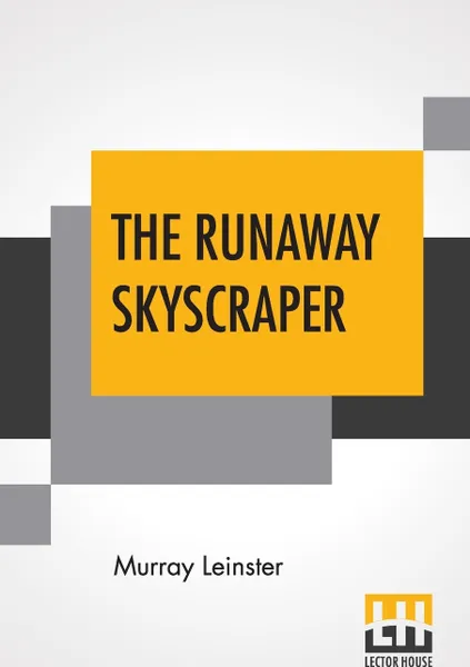 Обложка книги The Runaway Skyscraper, Murray Leinster