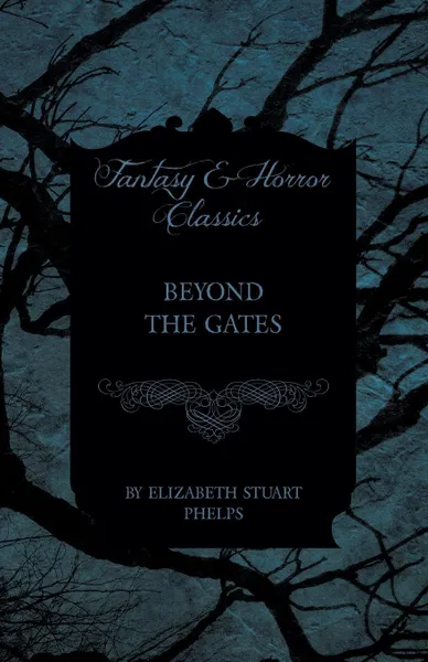 Обложка книги Beyond the Gates, Elizabeth Stuart Phelps