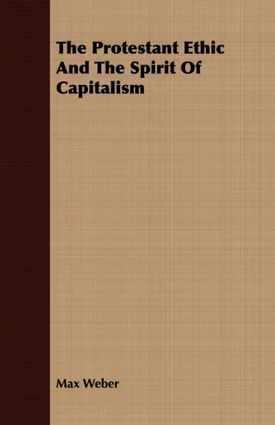 Обложка книги The Protestant Ethic And The Spirit Of Capitalism, Max Weber