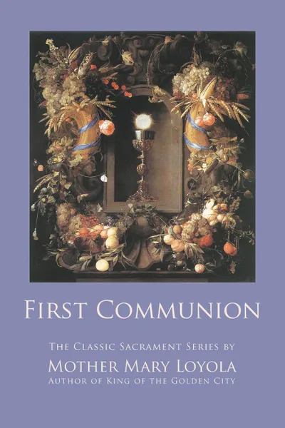 Обложка книги First Communion, Mother Mary Loyola