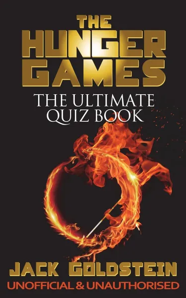 Обложка книги The Hunger Games - The Ultimate Quiz Book, Jack Goldstein