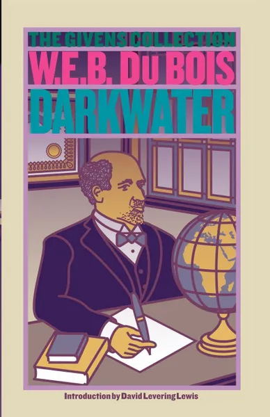 Обложка книги Darkwater. The Givens Collection, W. E. B. Du Bois, Carl Hancock Rux