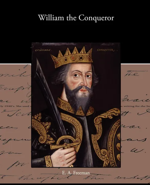 Обложка книги William the Conqueror, E. A. Freeman