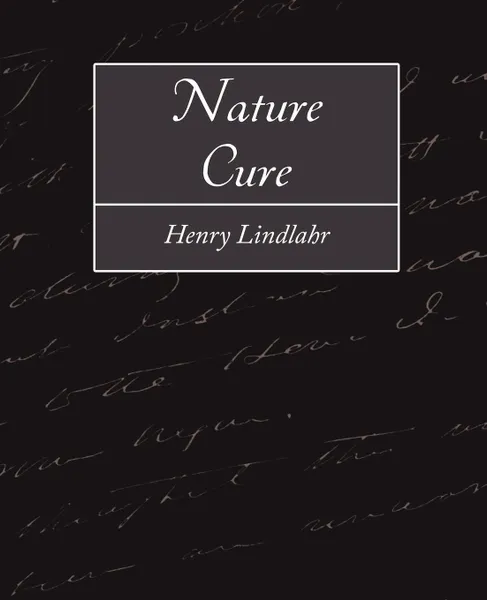 Обложка книги Nature Cure, Lindlahr Henry Lindlahr, Henry Lindlahr