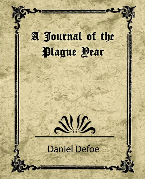 Обложка книги A Journal of the Plague Year (Daniel Defoe), Defoe Daniel Defoe, Daniel Defoe