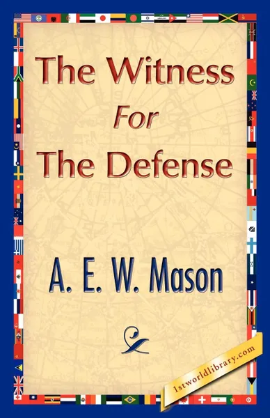 Обложка книги The Witness for the Defense, E. W. Mason A. E. W. Mason, A.E. Mason