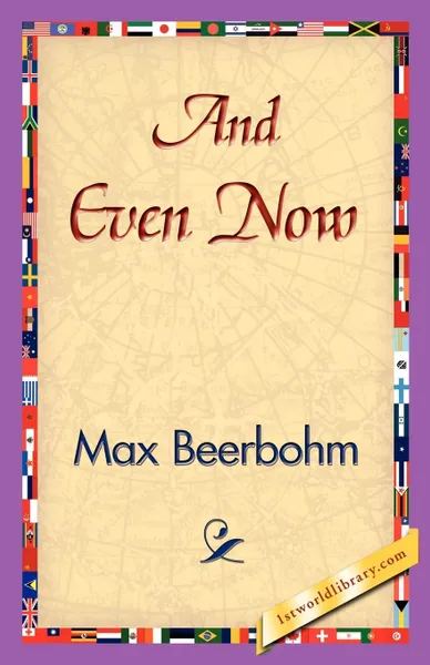 Обложка книги And Even Now, Max Beerbohm