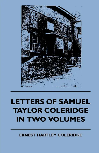 Обложка книги Letters of Samuel Taylor Coleridge in Two Volumes, Samuel Taylor Coleridge