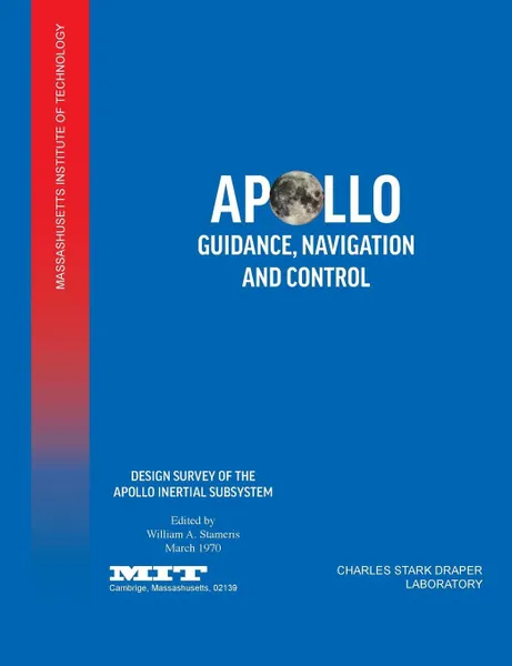 Обложка книги Apollo Guidance, Navigation and Control. Design Survey of the Apollo Inertial Subsytem, Mit, Nasa Manned Spacecraft Center