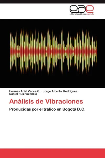 Обложка книги Analisis de Vibraciones, Hermes Ariel Vacca G., Jorge Alberto Rodr Guez, Daniel Ruiz Valencia