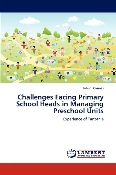 Обложка книги Challenges Facing Primary School Heads in Managing Preschool Units, Juhudi Cosmas