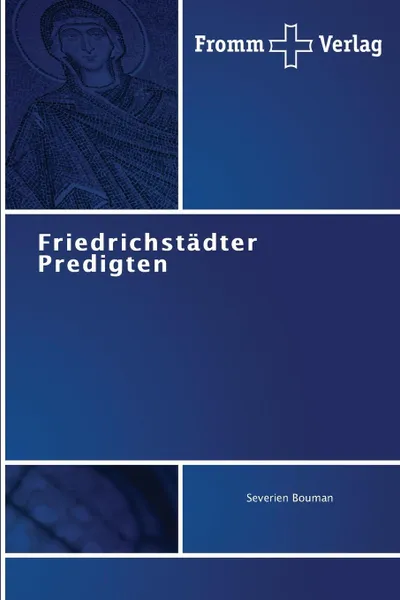 Обложка книги Friedrichstadter Predigten, Bouman Severien