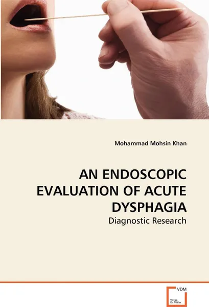 Обложка книги AN ENDOSCOPIC EVALUATION OF ACUTE DYSPHAGIA, Mohammad Mohsin Khan