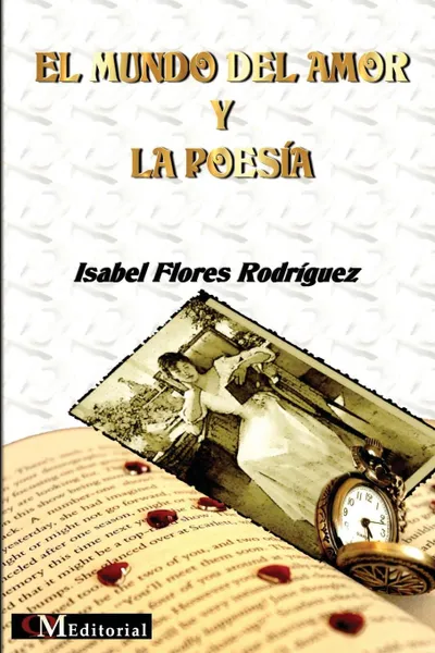 Обложка книги El mundo del amor y la poesea, Isabel Flores Rodriguez