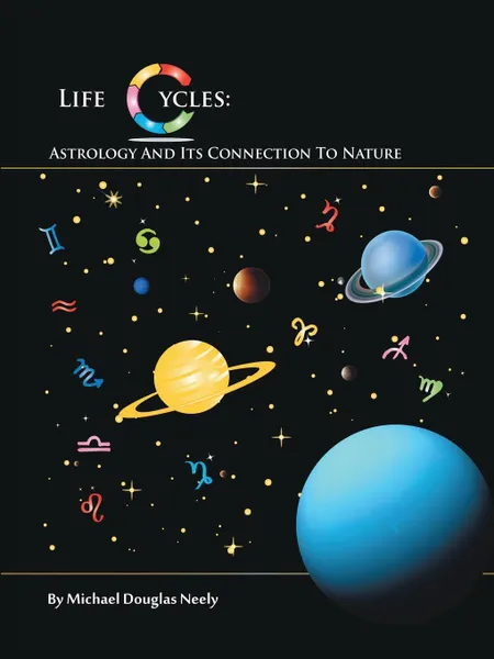 Обложка книги Life Cycles, Michael Douglas Neely