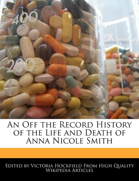 Обложка книги An Off the Record History of the Life and Death of Anna Nicole Smith, Victoria Hockfield