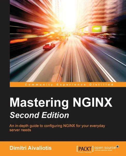 Обложка книги Mastering NGINX - Second Edition, Dimitri Aivaliotis