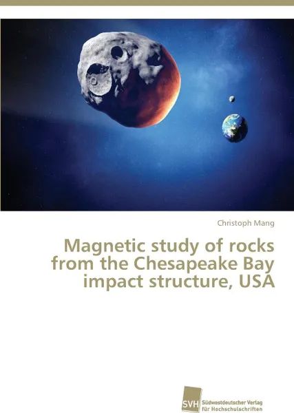 Обложка книги Magnetic study of rocks from the Chesapeake Bay impact structure, USA, Mang Christoph