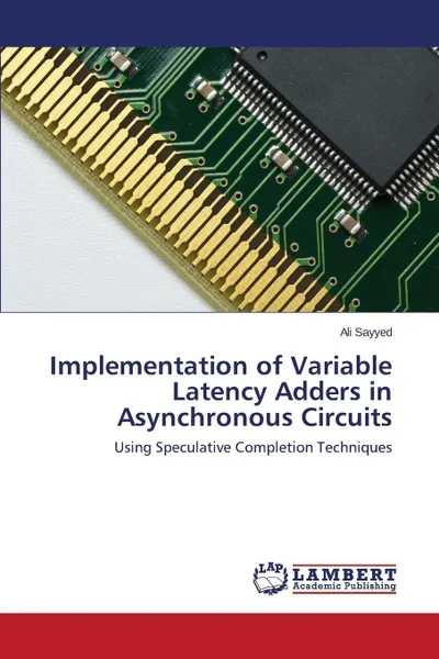 Обложка книги Implementation of Variable Latency Adders in Asynchronous Circuits, Sayyed Ali