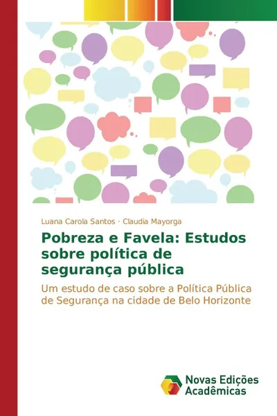 Обложка книги Pobreza e Favela. Estudos sobre politica de seguranca publica, Santos Luana Carola, Mayorga Claudia