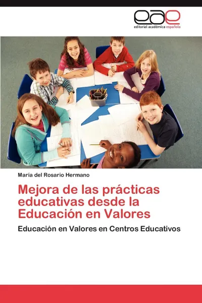 Обложка книги Mejora de Las Practicas Educativas Desde La Educacion En Valores, Mar a. Del Rosario Hermano, Maria Del Rosario Hermano