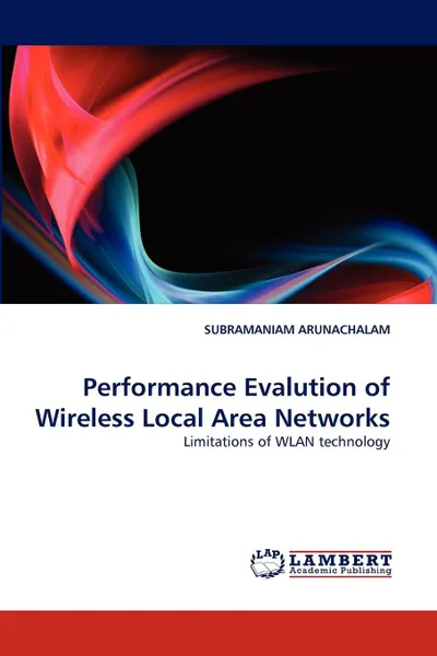 Обложка книги Performance Evalution of Wireless Local Area Networks, SUBRAMANIAM ARUNACHALAM