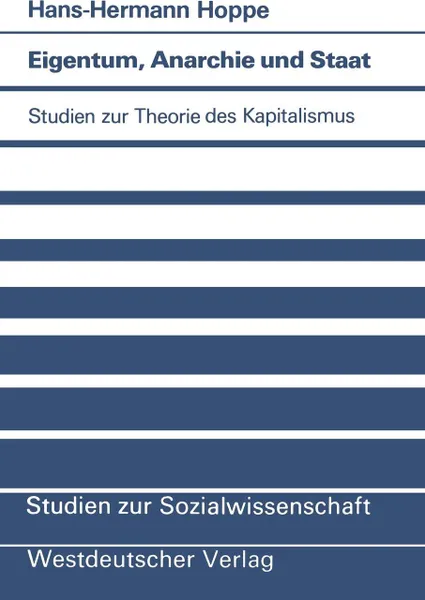 Обложка книги Eigentum, Anarchie und Staat. Studien zur Theorie des Kapitalismus, Hans-Hermann Hoppe