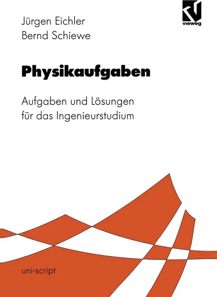 Обложка книги Physikaufgaben. Aufgaben und Losungen fur das Ingenieurstudium, Jürgen Eichler, Bernd Schiewe