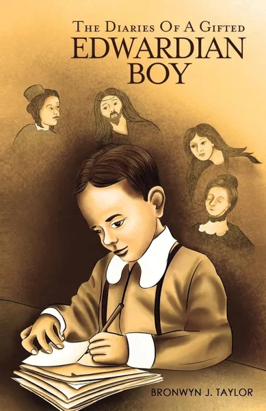Обложка книги The Diaries Of A Gifted Edwardian Boy, Bronwyn J. Taylor
