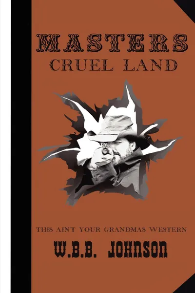 Обложка книги Masters Cruel Land, W.B.B. Johnson